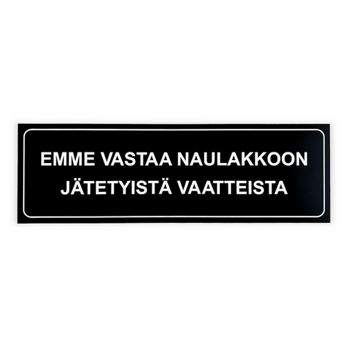 Emme vastaa naulakkoon jätetyistä vaatteista-seinäkilpi, 25x8 cm